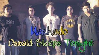 Oswald Sleeps Tonight - Markado [Lyric Video]