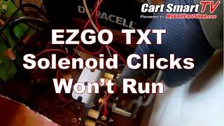 EZGO Solenoid Clicks | Won't Run