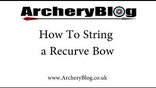 How to String a Recurve Bow