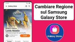 Come cambiare regione su Samsung Galaxy Store in qualsiasi paese 2023| Cambia Paese nel Galaxy Store