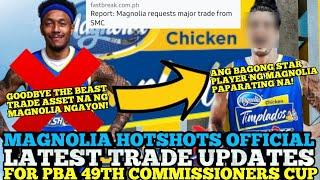 MAGNOLIA HOTSHOTS OFFICIAL LATEST TRADE UPDATES FOR PBA 49TH COMMISSIONERS CUP | PBA TRADES