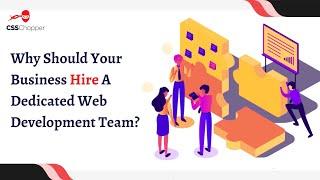 Why Should Your Business Hire A Dedicated Web Development Team