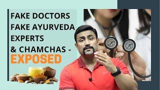 FAKE DOCTORS, FAKE AYURVEDA EXPERTS AND CHAMCHAS - EXPOSED