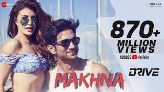 Makhna - Drive| Sushant Singh Rajput, Jacqueline Fernandez| Tanishk Bagchi, Asees Kaur