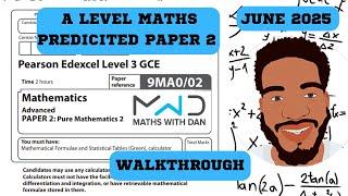 Edexcel A Level Maths | Predicted Paper 2 (Pure) | June 2025 | Walkthrough | MathsWithDan