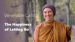 Venerable Canda – The Happiness of Letting Go