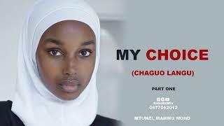 MY CHOICE (CHAGUO LANGU) :SIMULIZI TAMU YA SAUTI