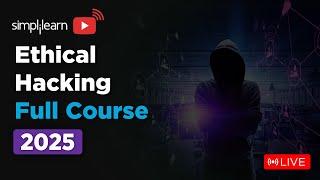 Ethical Hacking Full Course 2025 | Ethical Hacking Course for Beginners | Simplilearn