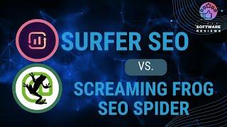 SURFER SEO vs. Screaming Frog SEO Spider