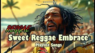 BEST POPULAR REGGAE GROOVE MOOD MIX 2024 -2025 | Sweet Reggae Embrace"