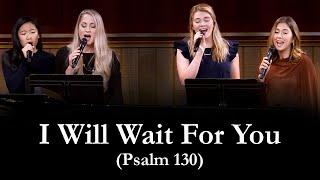 I Will Wait For You (Psalm 130) Phil Webb and Grace Community Church Congregation