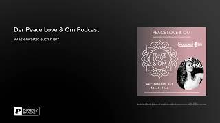 Der Peace Love & Om Podcast