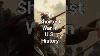 The Shortest War in U.S History | #shorts #shortsviral #usa #ancientpulse