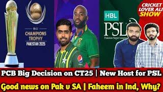 PCB Big Decision on CT 2025 | Good news on Pak tour of SA | Faislabad Host PSL 10? | Shakib End