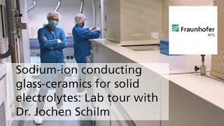 Lab tour on glass-ceramics for solid battery electrolytes at Fraunhofer IKTS in Dresden