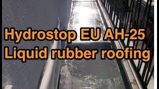 Hydrostop EU AH-25 Liquid rubber roofing material for new flat roofs and flat roof repairs