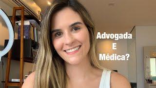 ADVOGADA E MEDICA? Trocar de profissão ??? Medicina aos 27 anos