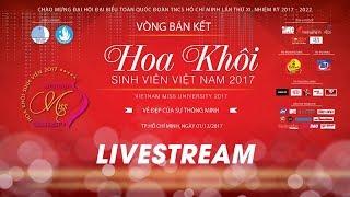 Bán Kết cuộc thi "Hoa khôi Sinh viên Việt Nam 2017" khu vực phía Nam