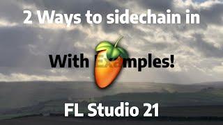 howto - 2 Ways to Sidechain in FL Studio 21 [With Examples!]