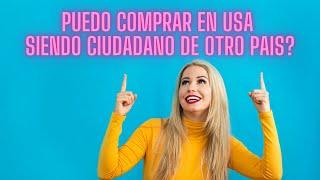 ¿Puedo Comprar una Casa en USA siendo Ciudadano Extranjero? - Bibiana Pelaez