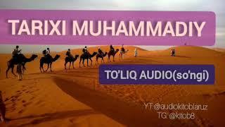 TARIXI MUHAMMADIY(yakuniy qism) - Alixonto'ra So'g'uniy @audiokitoblaruz