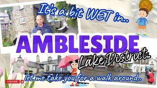 AMBLESIDE - On a wet day - Is it worth a visit - Join me for tour around Ambleside in the Lakes