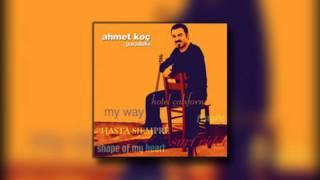 Ahmet Koç - My Way