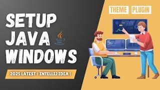 Java Setup in Windows (A to Z) with IntelliJ IDEA | JDK, Environment, Theme & Plugin Setup