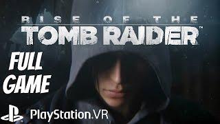 Rise of The Tomb Raider - VR GAMEPLAY Walkthrough Blood Ties (Full Game)