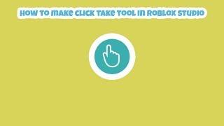 how to make click take tool in roblox studio