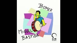 Miguel Bastida - Bomer (Original Mix)