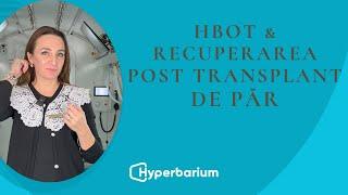 Grăbește recuperarea post transplant de păr cu ajutorul terapiei hiperbare | Hyperbarium