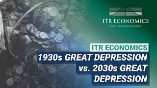 1930s Great Depression vs. 2030s Great Depression | ITR Economics