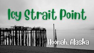 Icy Strait Point | Hoonah, Alaska | FULL Cruise Port Tour