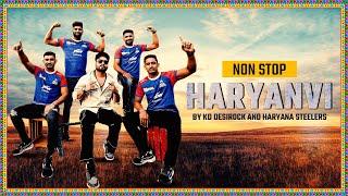 Non Stop Haryanvi | KD Desirock and Haryana Steelers