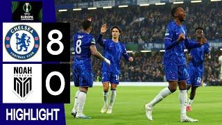 CHELSEA 8-0 FC NOAH | UEFA CONFERENCE LEAGUE 2024/25 | HIGHLIGHTS | ENZO FERNANDEZ HATTRICT ASSIST