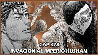 BERSERK CAP 378 Se rompe todo en el imperio kushan (Analisis de capitulo)