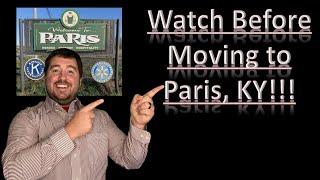 Watch Before Moving | Pros and Cons | Paris Kentucky