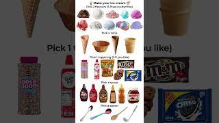 Make your ice-cream !!#preppy #icecream #food #yummy