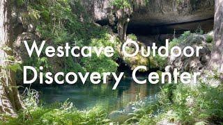 Westcave Outdoor Discovery Center!!!