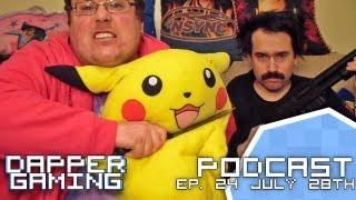 Dapper Gaming Podcast ep. 24 ft. SilvermaniaShow - July 28th