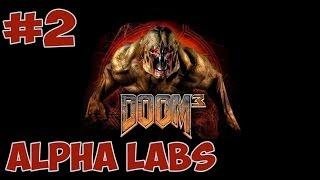 Doom 3 - Part 2 - Alpha Labs