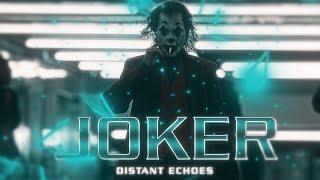 4k Joker Edit - The Joker 2019 - Arthur Fleck | Distant echoes #edit