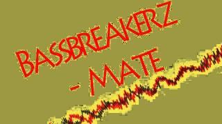 Bassbreakerz - Mate (Unfinished)