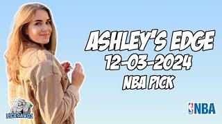 NBA Pick Today - Ashley's Edge 12/3/2024