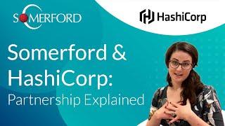 Somerford & HashiCorp: Partnership Explained