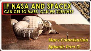 If NASA or SpaceX get us to Mars, can we REALLY survive there?  AUDIO FIXED