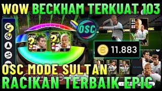 WOW BECKHAM 103 !! OSC MODE SULTAN BORONG EPIC TIMNAS ENGLISH & RACIKAN TERBAIK LAMPARD EPIC INGGRIS