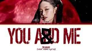 Jennie 'You & Me' Lyrics (블랙핑크 가사) (Color Coded Lyrics)