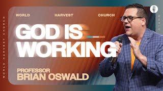 God Is Working - Professor Brian Oswald - Wednesday Night